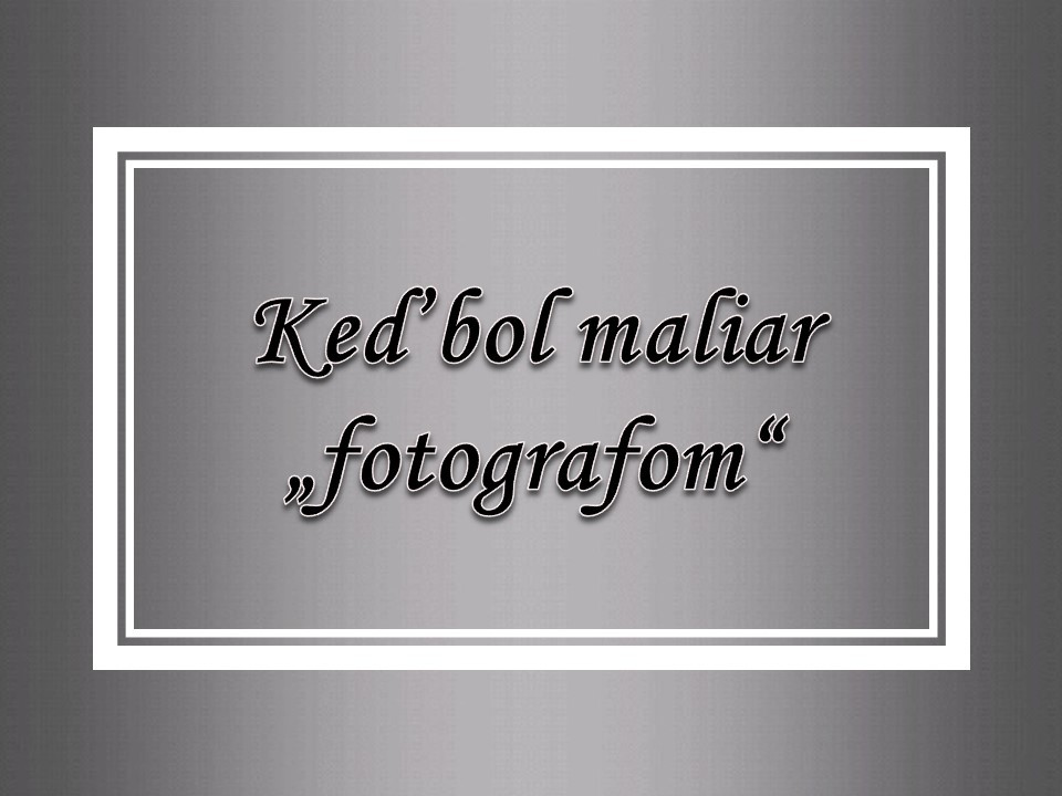 ked-bol-maliar-fotografom.jpg